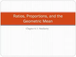 Ratios, Proportions, and the Geometric Mean