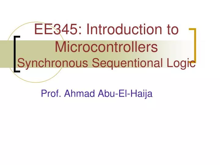 ee345 introduction to microcontrollers synchronous sequentional logic