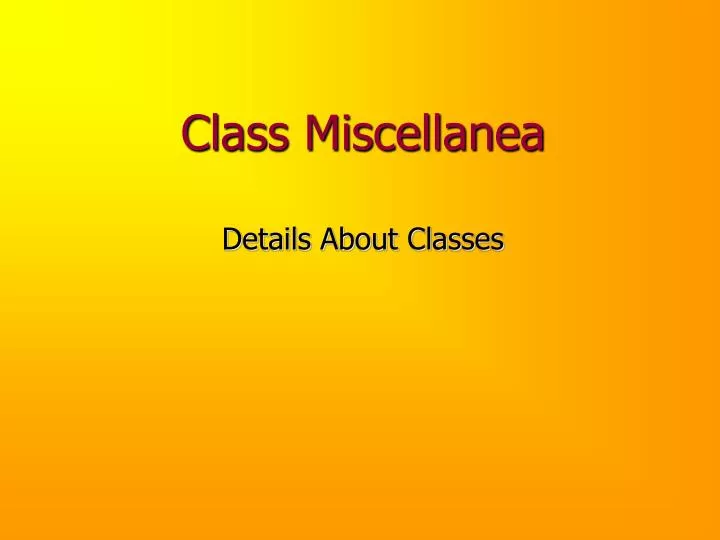 class miscellanea
