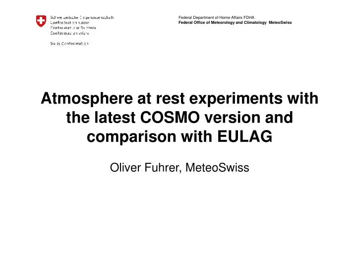 atmosphere at rest experiments with the latest cosmo version and comparison with eulag