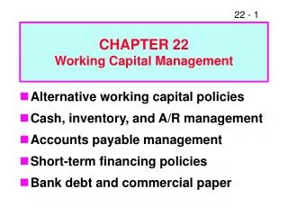 CHAPTER 22 Working Capital Management