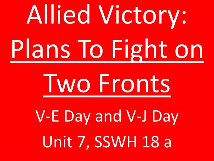 allied victory plans to fight on two fronts