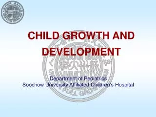 CHILD GROWTH AND DEVELOPMENT