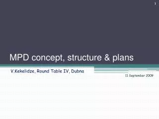 MPD concept, structure &amp; plans