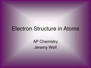Electron Structure in Atoms