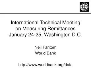 International Technical Meeting on Measuring Remittances January 24-25, Washington D.C.
