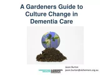 A Gardeners Guide to Culture Change in Dementia Care