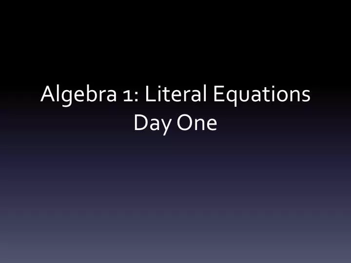 algebra 1 literal equations day one