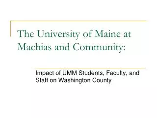 The University of Maine at Machias and Community: