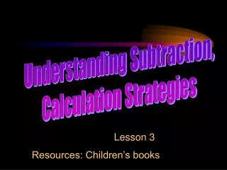 Understanding Subtraction, Calculation Strategies