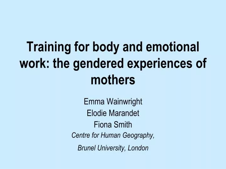 training for body and emotional work the gendered experiences of mothers