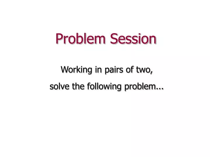 problem session