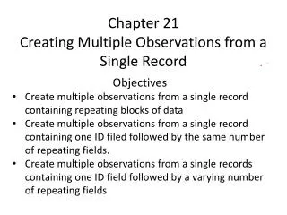 Chapter 21 Creating Multiple Observations from a Single Record