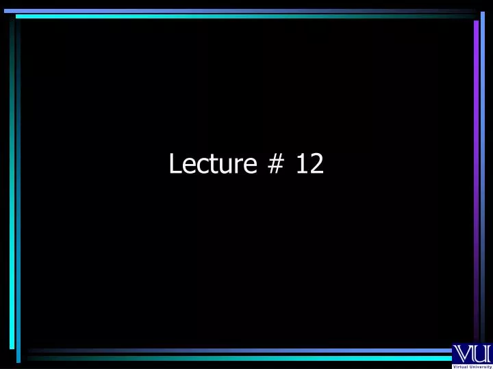 lecture 12