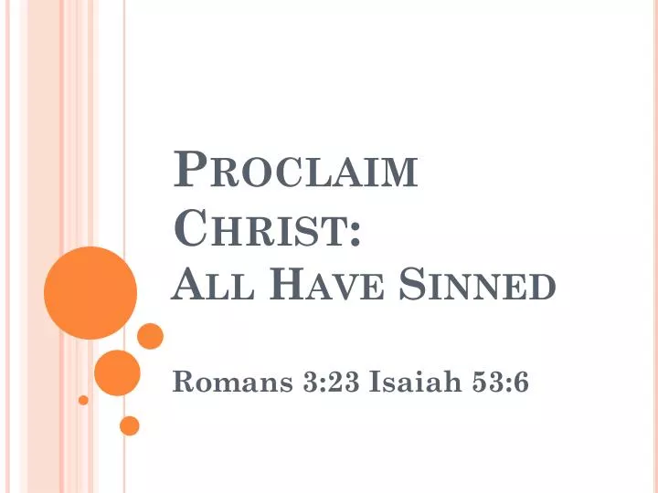 proclaim christ all have sinned