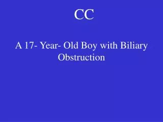 A 17- Year- Old Boy with Biliary Obstruction