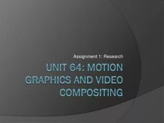 Unit 64: Motion Graphics and Video Compositing