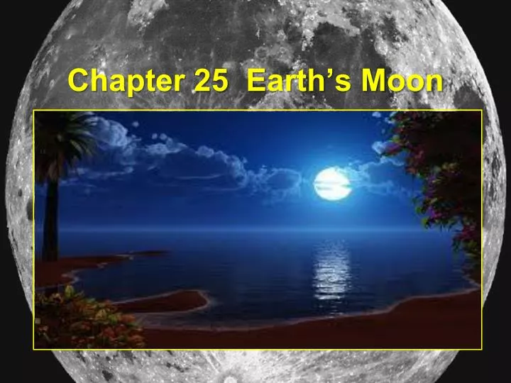 chapter 25 earth s moon