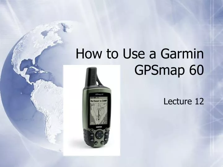 how to use a garmin gpsmap 60