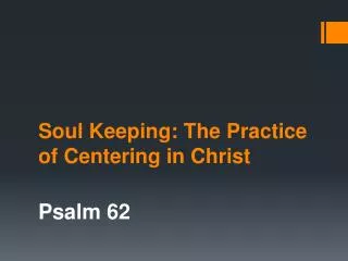 Soul Keeping: The Practice of Centering in Christ