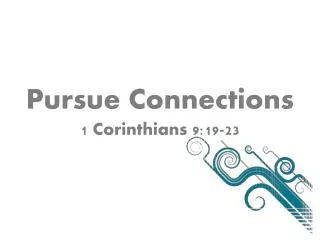 Pursue Connections