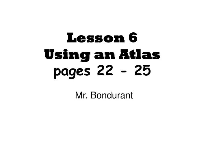 lesson 6 using an atlas pages 22 25