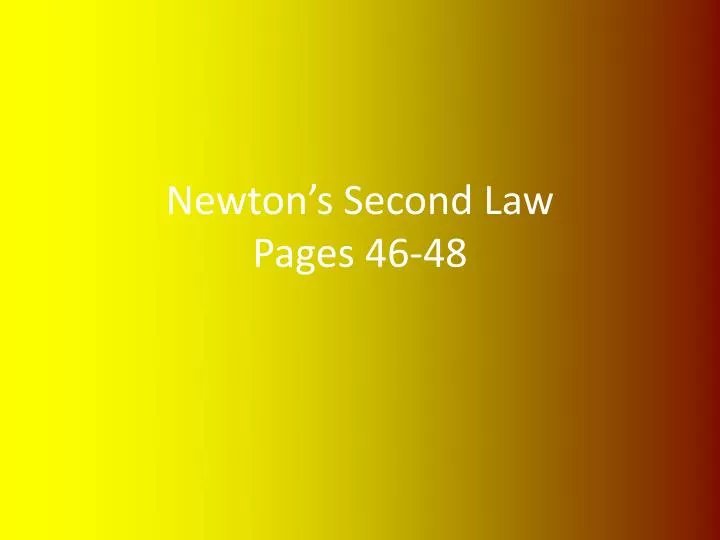 newton s second law pages 46 48