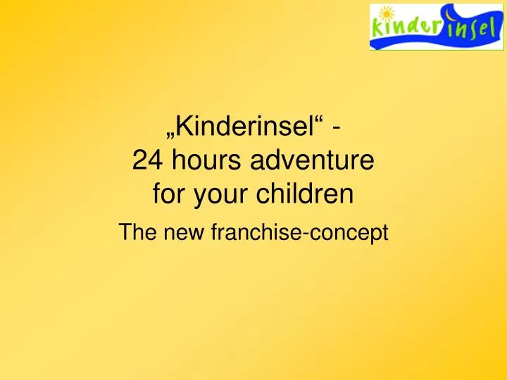 kinderinsel 24 hours adventure for your children