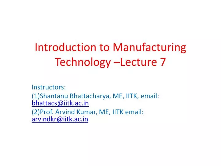 introduction to manufacturing technology lecture 7