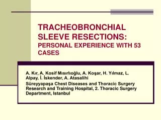 TRACHEOBRONCHIAL SLEEVE RESECTIONS: PERSONAL EXPERIENCE WITH 53 CASES