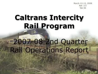 Caltrans Intercity Rail Program 2007-08 2nd Quarter Rail Operations Report