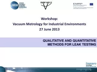 Workshop: Vacuum Metrology for Industrial Environments 27 June 2013