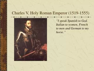 Charles V, Holy Roman Emperor (1519-1555)