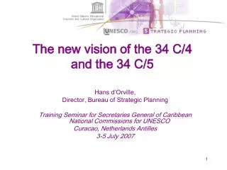 The new vision of the 34 C/4 and the 34 C/5