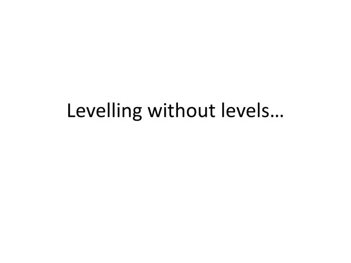 levelling without levels