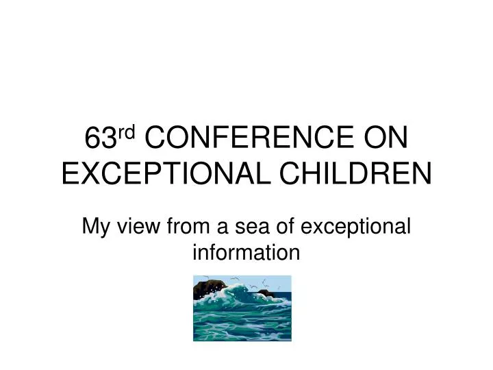 63 rd conference on exceptional children