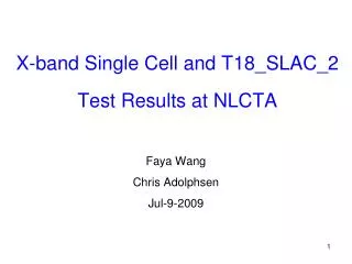 X-band Single Cell and T18_SLAC_2 Test Results at NLCTA