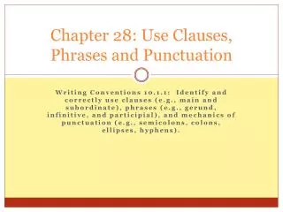 Chapter 28: Use Clauses, Phrases and Punctuation