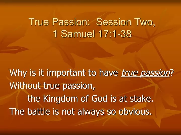 true passion session two 1 samuel 17 1 38