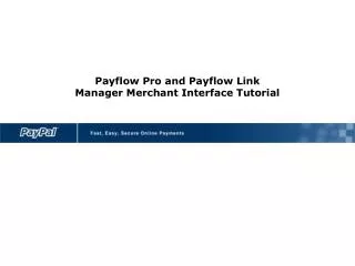 Payflow Pro and Payflow Link Manager Merchant Interface Tutorial