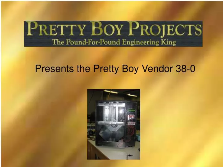 presents the pretty boy vendor 38 0