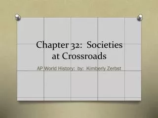 Chapter 32: Societies at Crossroads