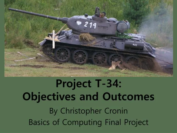 project t 34 objectives and outcomes