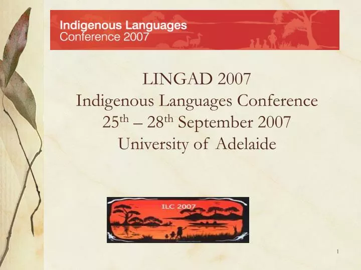 lingad 2007 indigenous languages conference 25 th 28 th september 2007 university of adelaide