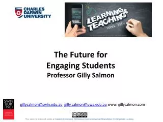 The Future for Engaging Students Professor Gilly Salmon