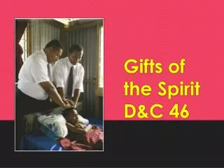 Gifts of the Spirit D&amp;C 46