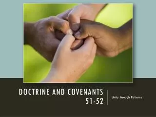 Doctrine and Covenants 51-52