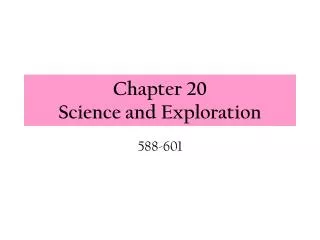 Chapter 20 Science and Exploration