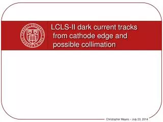 LCLS-II dark current tracks from cathode edge and possible collimation