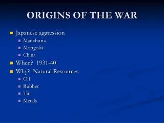 ORIGINS OF THE WAR